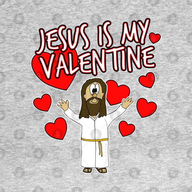 Jesus Is My Valentine Christian Church Humor Single by doodlerob